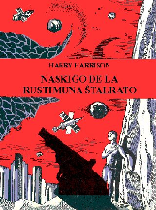 Обложка книги «Naskiĝo de la Rustimuna Ŝtalrato»