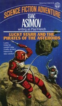 Обложка книги «Lucky Starr and the Pirates of the Asteroids»