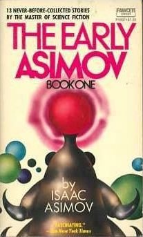 Обложка книги «The Early Asimov. Volume 1»