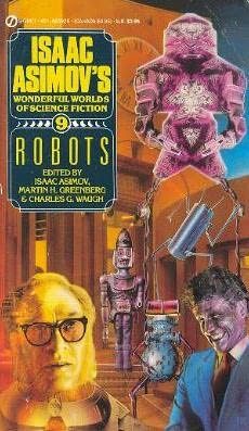Обложка книги «Isaac Asimov's Worlds of Science Fiction. Book 9: Robots»