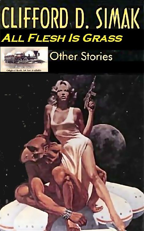 Обложка книги «All Flesh Is Grass and Other Stories»