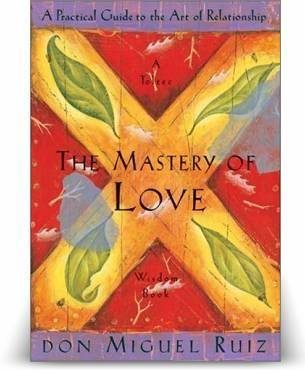 Обложка книги «The Mastery Of Love: A Practical Guide to the Art of Relationship»