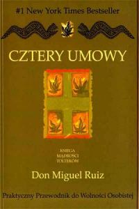 Обложка книги «Cztery Umowy. Księga Mądrości Tolteków. Praktyczny Przewodnik do Wolności Osobistej»