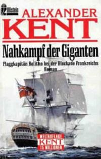 Обложка книги «Nahkampf der Giganten: Flaggkapitän Bolitho bei der Blockade Frankreichs»