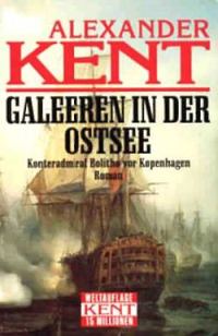 Обложка книги «Galeeren in der Ostsee: Konteradmiral Bolitho vor Kopenhagen»
