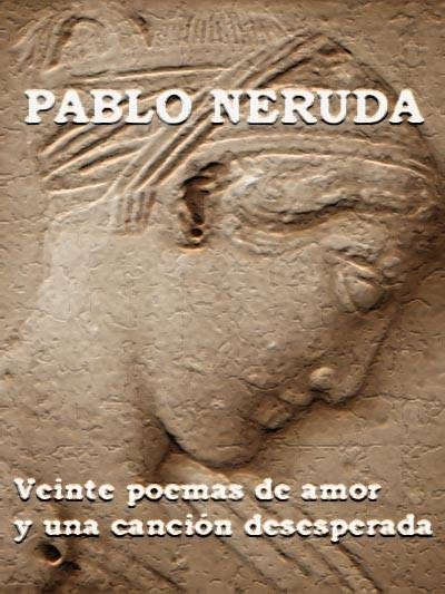 Обложка книги «Veinte poemas de amor y una canción desesperada»