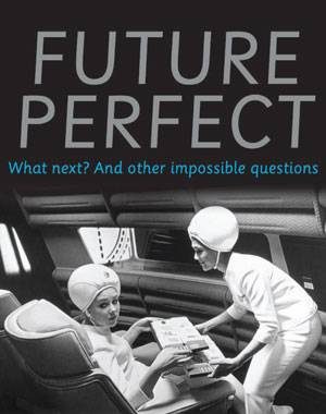 Обложка книги «Future Perfect What next? And other impossible questions»