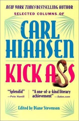 Обложка книги «Kick Ass: Selected Columns of Carl Hiaasen»