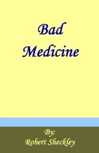 Обложка книги «Bad Medicine»
