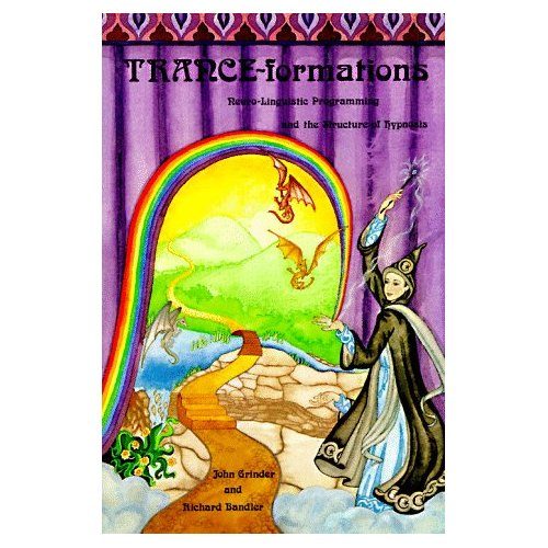 Обложка книги «Trance–formations. Neuro–Linguistic Programming™ and the Structure of Hypnosis»