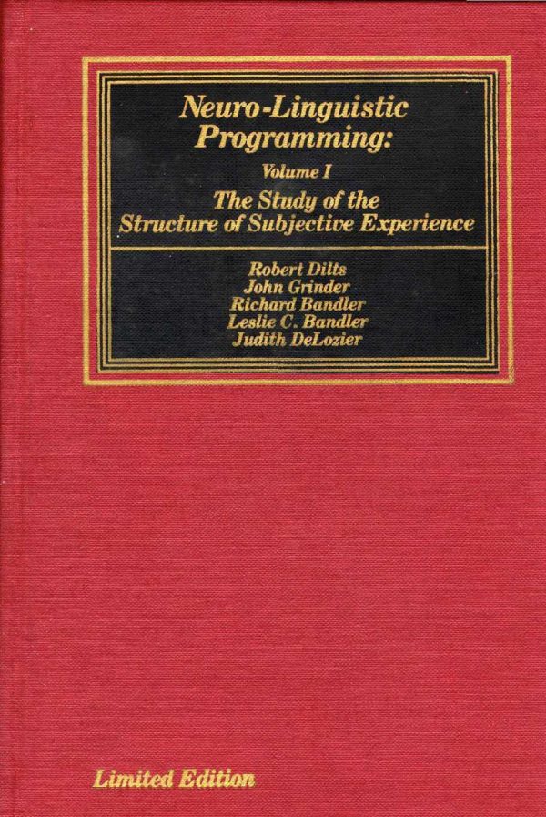 Обложка книги «Neuro–Linguistic Programming: Volume I. The Study of the Structure of Subjective Experience»