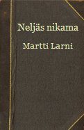 Обложка книги «Neljäs nikama eli Veijari vastoin tahtoaan»