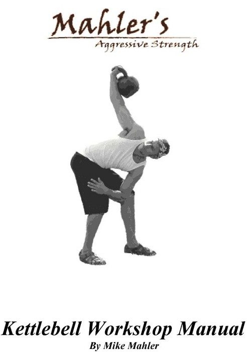 Обложка книги «Mahler's Aggressive Strength Kettlebell Workshop Manual»