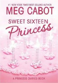 Обложка книги «Sweet Sixteen Princess»