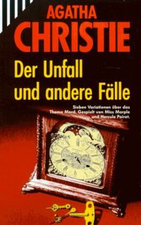 Обложка книги «Der Unfall und andere Fälle. 7 Kriminalerzählungen.»