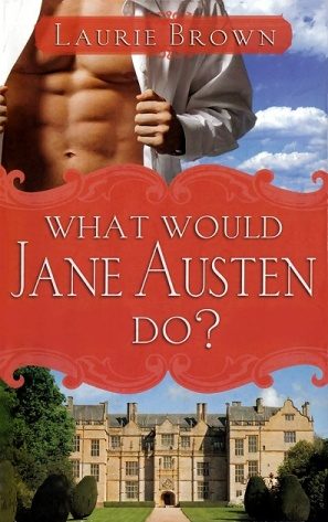 Обложка книги «What Would Jane Austen Do?»