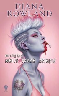 Обложка книги «My Life as a White Trash Zombie»
