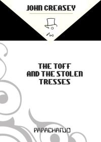 Обложка книги «The Toff And The Stolen Tresses»
