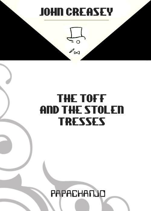 Обложка книги «The Toff And The Stolen Tresses»