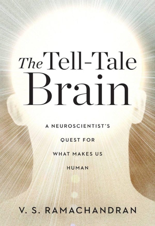 Обложка книги «The Tell-Tale Brain: A Neuroscientist's Quest for What Makes Us Human»
