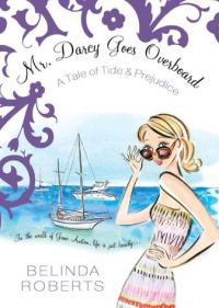 Обложка книги «Mr. Darcy Goes Overboard: A Tale of Tide & Prejudice»