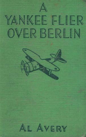 Обложка книги «A Yankee Flier over Berlin»