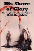 Обложка книги «His Share of Glory The Complete Short Science Fiction»