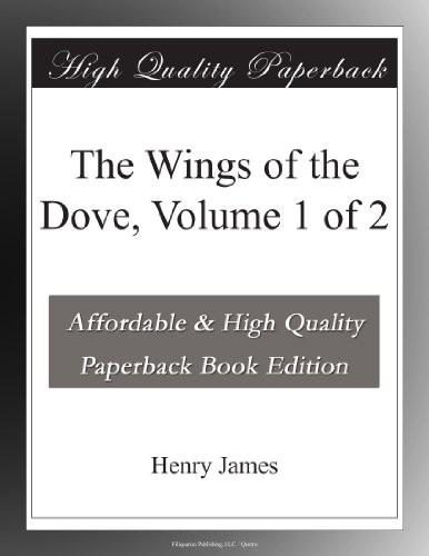 Обложка книги «The Wings of the Dove, Volume 1 of 2»