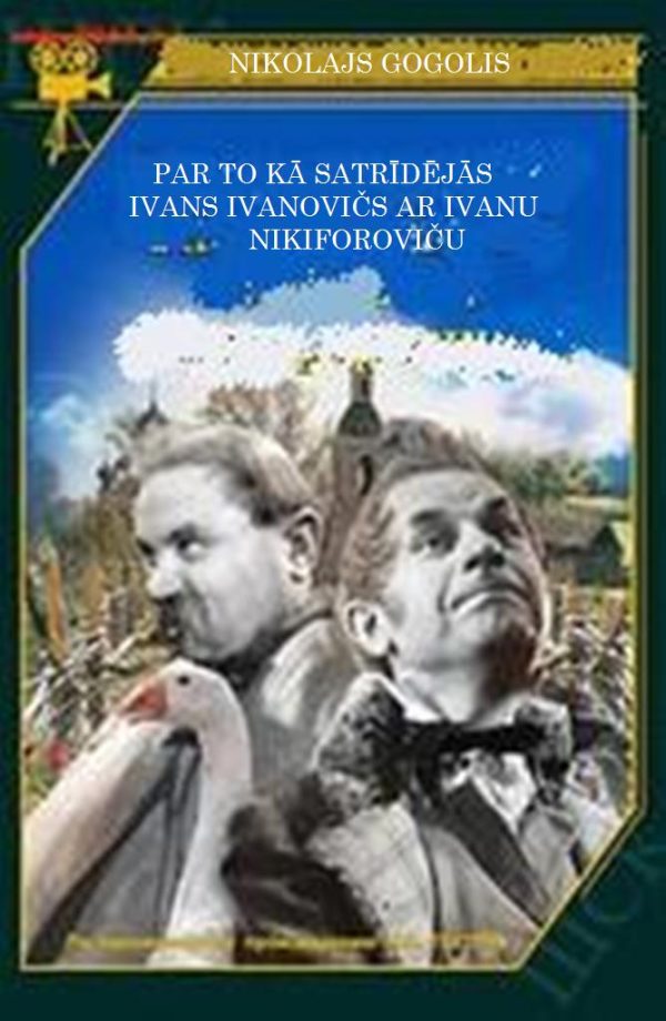 Обложка книги «Stāsts par to, kā saķildojās Ivans Ivanovičs ar Ivanu Nikiforoviču»