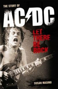 Обложка книги «Let There Be Rock. The Story of AC/DC»