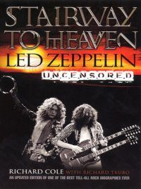 Обложка книги «Лестница в небеса: Led Zeppelin без цензуры»