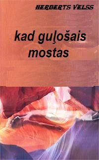Обложка книги «Kad Gulošais mostas»