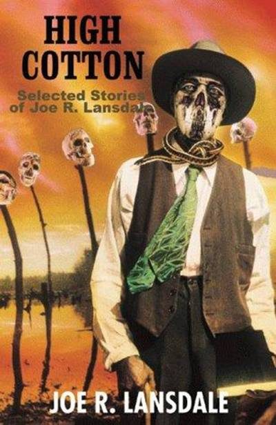 Обложка книги «High Cotton: Selected Stories of Joe R. Lansdale»