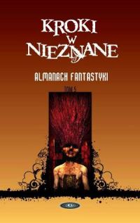 Обложка книги «Kroki w nieznane. Almanach fantastyki. Tom 5»