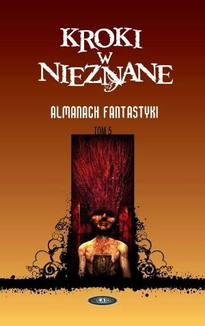Обложка книги «Kroki w nieznane. Almanach fantastyki. Tom 5»