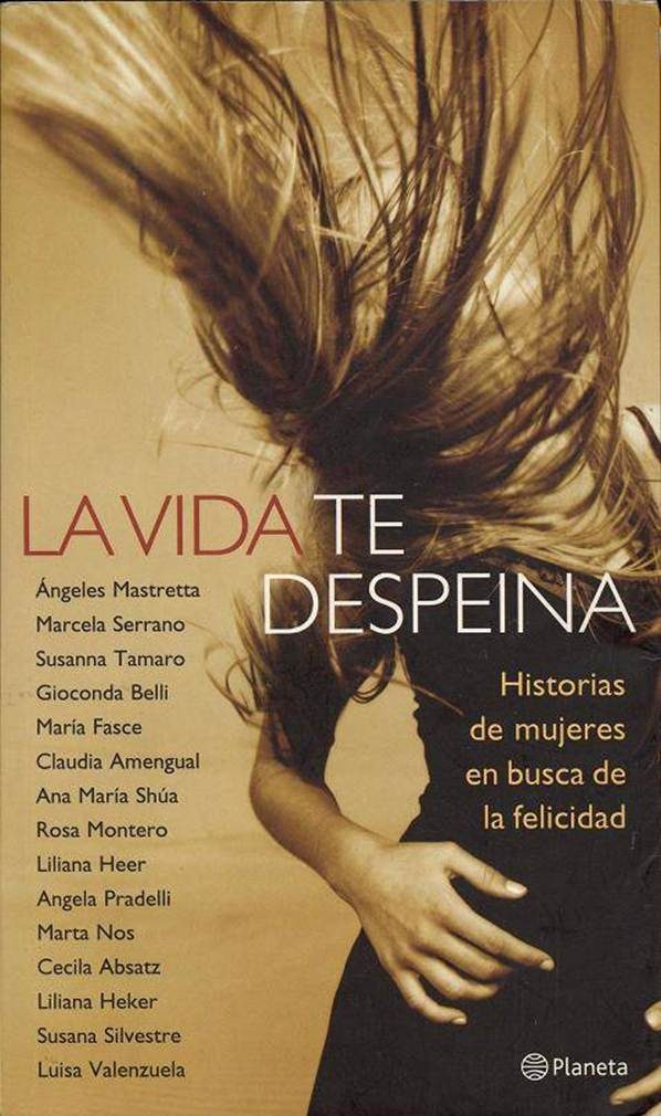 Обложка книги «La vida te despeina: Historias de mujeres en busca de la felicidad»