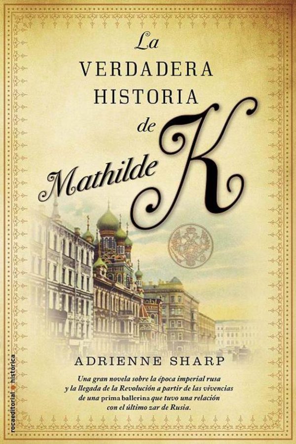 Обложка книги «La verdadera historia de Mathilde K»