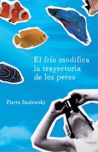 Обложка книги «El Frío Modifica La Trayectoria De Los Peces»