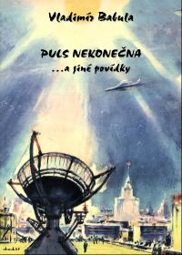 Обложка книги «Puls Nekonečna …a jiné povídky»