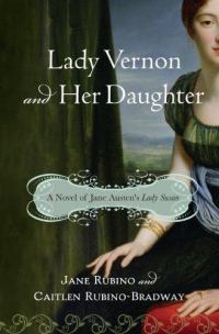 Обложка книги «Lady Vernon and Her Daughter: A Novel of Jane Austen's Lady Susan»