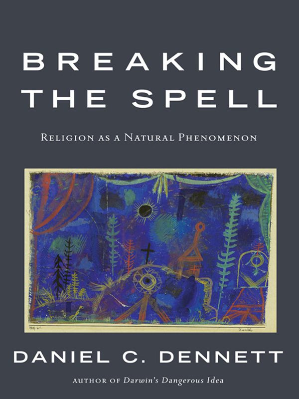 Обложка книги «Breaking the Spell: Religion as a Natural Phenomenon»