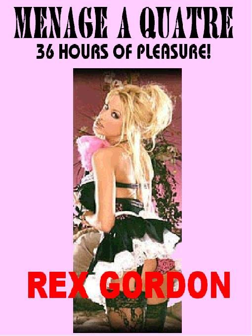 Обложка книги «Menage a quatre : 36 Hours of Pleasure»