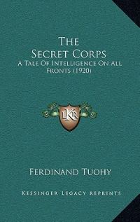 Обложка книги «Секретный корпус. Повесть о разведке на всех фронтах»