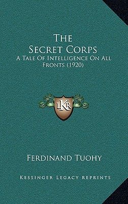 Обложка книги «Секретный корпус. Повесть о разведке на всех фронтах»