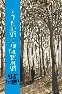 Обложка книги «Si tú me dices ven lo dejo todo pero dime ven»