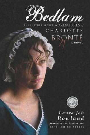 Обложка книги «Bedlam: The Further Secret Adventures of Charlotte Bronte»