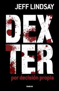 Обложка книги «Dexter por decisión propia»