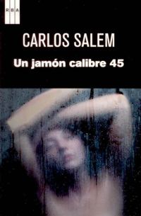 Обложка книги «Un jamón calibre 45»