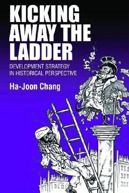 Обложка книги «Kicking Away the Ladder. Development Strategy in Historical Perspective»