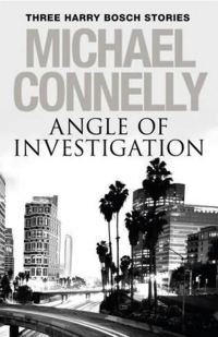 Обложка книги «Angle of Investigation: Three Harry Bosch Stories»